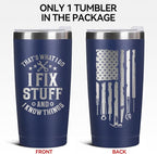 Father's Day Gift for Dad, Grandpa, Husband & Mechanics – 20oz Navy Blue Tumbler | I Fix Stuff & I Know Things - Funny Christmas Birthday Gift for Men | Dad Gifts