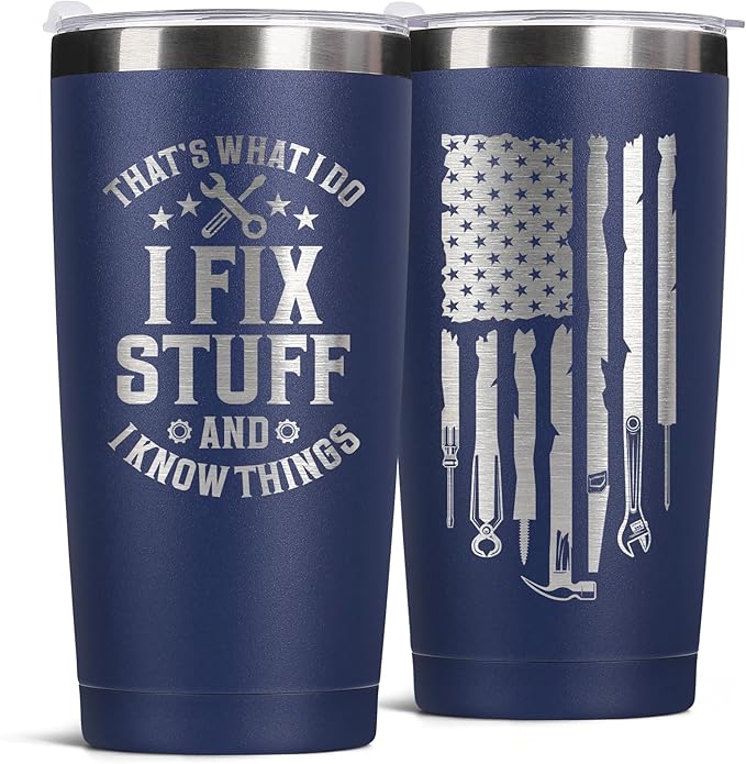 Father's Day Gift for Dad, Grandpa, Husband & Mechanics – 20oz Navy Blue Tumbler | I Fix Stuff & I Know Things - Funny Christmas Birthday Gift for Men | Dad Gifts